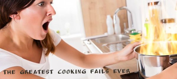 The Greatest Cooking Fails Ever