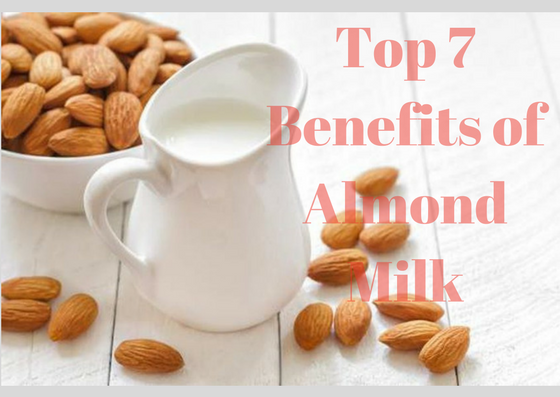 Top 7 Benefits of Almond Milk